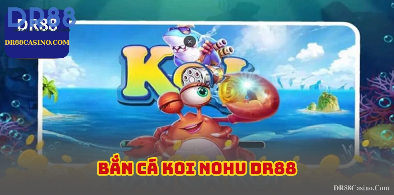 Bắn Cá Koi Nohu: Lặn Ngay Vào Đại Dương Rinh Đầy Quà Khủng!