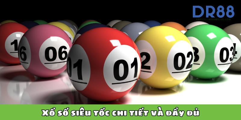 Xổ số siêu tốc chi tiết và đầy đủ